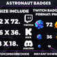 Astronaut Sub Badges | Base to 1 Year Space-Themed Loyalty Badge Set for Streamers