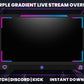 Purple Gradient Live Stream Overlay | Modern Twitch, YouTube & Gaming Stream Package